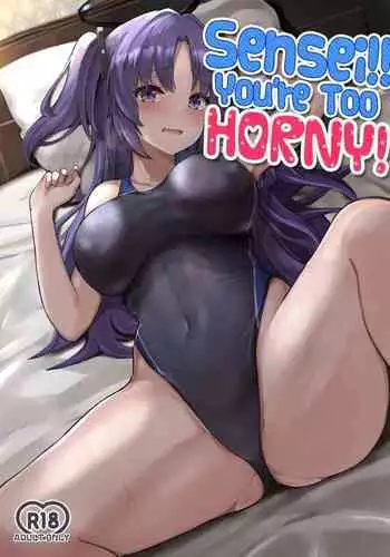 Sensei!! Yokujou Shisugi desu... | Sensei!! You're Too Horny!